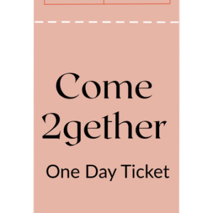 Come 2gether Ticket - One Day