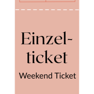 Einzelticket - Weekend
